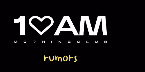 10AM MORNING CLUB RUMORS