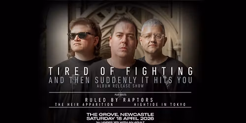 Tired of Fighting - Album Release Show