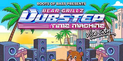 Roots of Bass - BEAR GRILLZ, USAYBFLOW + MORE
