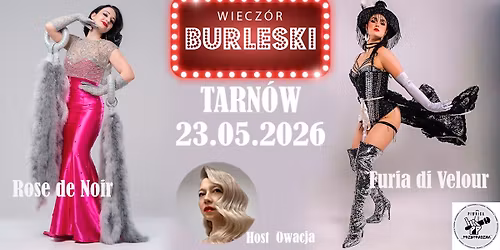 Wiecz\u00f3r Burleski \/\/ Tarn\u00f3w