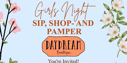 Girls Night - Sip, Shop, & Pamper Event @ Daydream Boutique