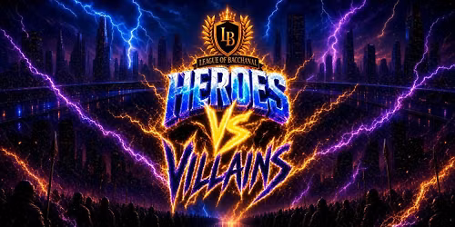 League of Bacchanal: Heroes vs Villains