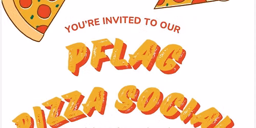 \ud83c\udf55 August PFLAG Social \ud83c\udf55 