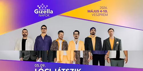 L\u00d3CI J\u00c1TSZIK \/ Gizella Napok \/ 2026.05.09. 