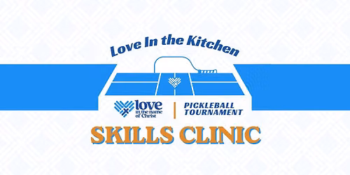 Pickleball Skills Clinic - Love In the Kitchen