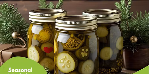 RFCT Seasonal Workshop Series: Holiday Pickling & Gifting Workshop
