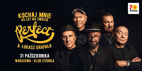 Perfect & \u0141ukasz Drapa\u0142a - "Kochaj mnie. 45 lat na \u015bwiecie" | 31.10.2026 | Klub Stodo\u0142a 