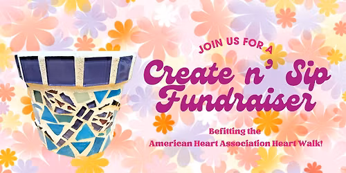 Create n\u2019 Sip Fundraiser for the American Heart Association Heart Walk Dime to Donate