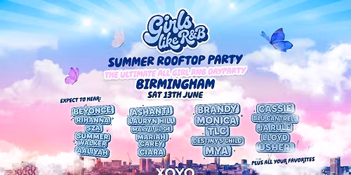 Girls Like R&B - Summer Rooftop Party - XOYO Birmingham