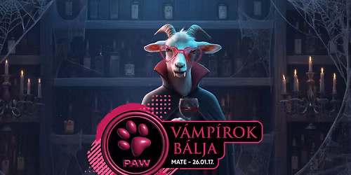 PAW | \ud83e\ude78V\u00e1mp\u00edrok B\u00e1lja\ud83e\ude78 8\ufe0f\u20e3 DJ, 5\ufe0f\u20e3 workshop, 5\ufe0f\u20e3 st\u00edlus @ MATE (26.01.17.)