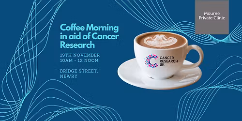 Coffee Morning: In aid of Cancer Research