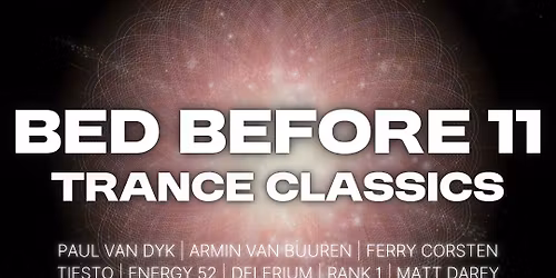 BED BEFORE 11: TRANCE CLASSICS