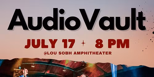 AudioVault at the Lou Sobh Amphitheater