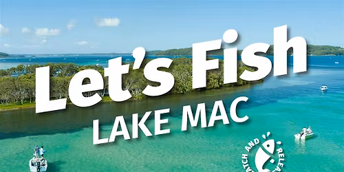 Let's Fish Lake Mac 2025