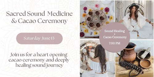 Sacred Sound Medicine + Cacao Ceremony