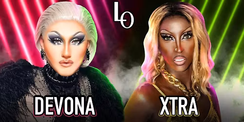 Saturday night drag with Devona Coe & Xtra Xtra - 8:30pm
