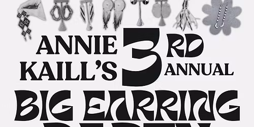Annie Kaill's 3rd Annual Big Earring Party!