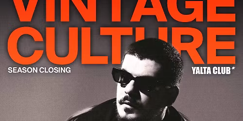 SEASON CLOSING w\/ VINTAGE CULTURE