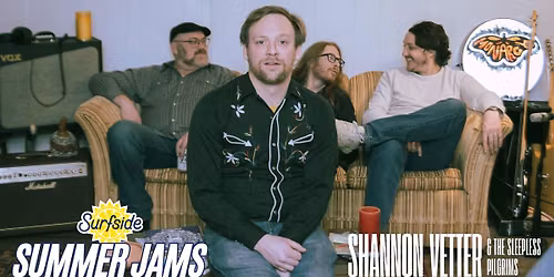 Surfside Summer Jams: Shannon Vetter & The Sleepless Pilgrims