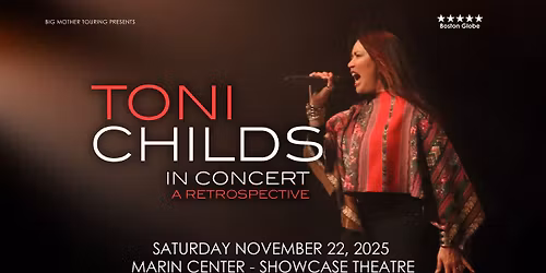 Toni Childs - A Retrospective | Marin Center Showcase Theatre San Rafael, CA