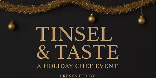 Tinsel & Taste: A Holiday Chef Event