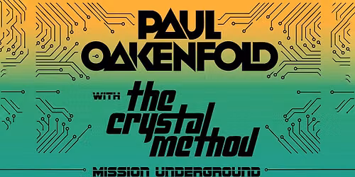 Paul Oakenfold & The Crystal Method w\/ Liquid Todd at Ozark Music Hall