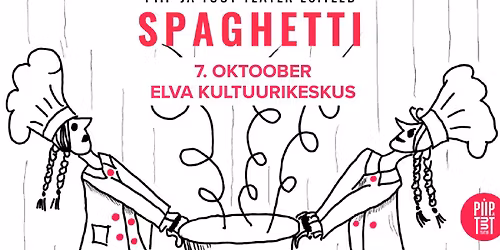L\u00dcKKUB EDASI! Piip ja Tuut Teater esitleb ''SPAGHETTI''