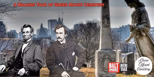 (161st Anniversary Tour) Booth, Baltimore & Lincoln\u2019s Assassination: A Walking Tour of Green Mount C