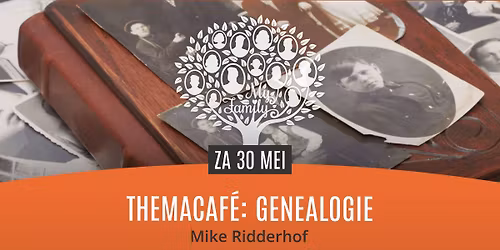 Themacaf\u00e9: Genealogie - Een persoonlijke band met de geschiedenis