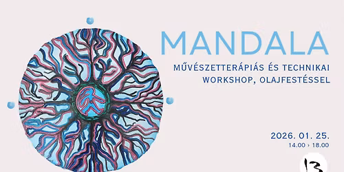 M A N D A L A ~ m\u0171v\u00e9szetter\u00e1pi\u00e1s \u00e9s technikai workshop ~ olajos d\u00f6rzs\u00f6l\u00e9s