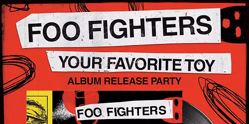 SAT 4\/25\/26: Foo Fighters \u2013 Your Favorite Toy Album Release Party at Third Eye Music & Video