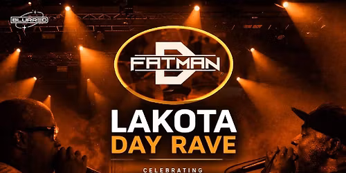 Blurred : 30Yrs Fatman D | Lakota XL Day Rave