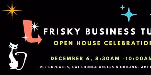 Frisky Business Turns 3: Open House Celebration!