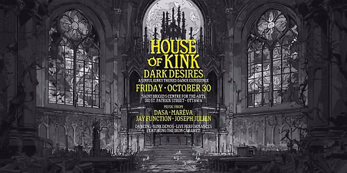 House of Kink: Dark Desires - a sinful kinky themed dance experience