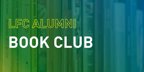 LFC Alumni Book Club | I See That You Have Called in Dead