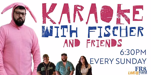 Karaoke with Fischer & Friends 
