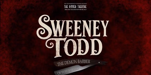 The UTEP Dinner Theatre - Sweeney Todd