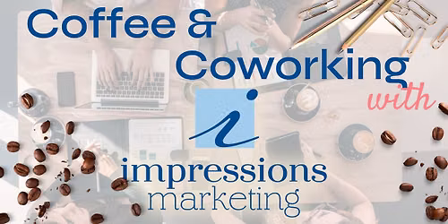Coffee & Coworking with Impressions Marketing!