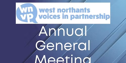 West Northants Voices in Partnership (WNVP) Annual General Meeting (AGM) and SEND market place.