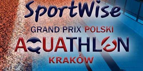 Grand Prix Polski w Aquathlonie 2026 - Krak\u00f3w