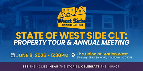 State of West Side CLT: Annual Meeting & Property Tour