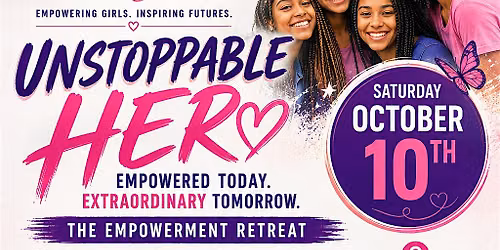 Unstoppable HER: Empowered Today, Extraordinary Tomorrow
