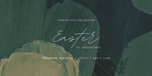 Easter at Crosspointe 2026