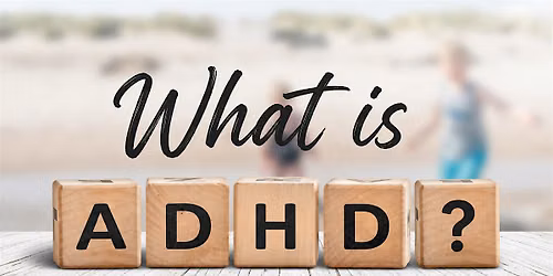 Understanding ADHD Workshop