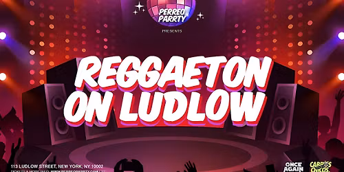 Reggaeton on Ludlow - Latin & Reggaeton Dance Parrty at Mehanata NYC
