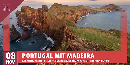Portugal mit Madeira, Multivisionsshow von Steffen Hoppe | Stummsche Reithalle Neunkirchen