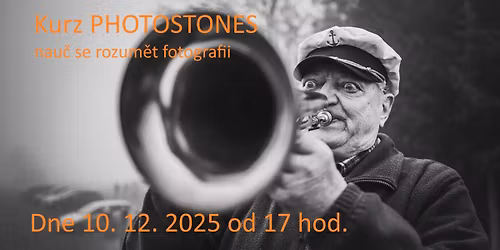 Kurz PHOTOSTONES - nau\u010d se rozum\u011bt fotografii