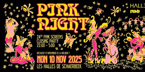 Pink Night 24th Pink Screens Closing Party