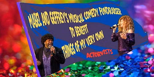 Mabel & Geffrey\u2019s Musical Comedy - A Benefit for Things of Our Very Own