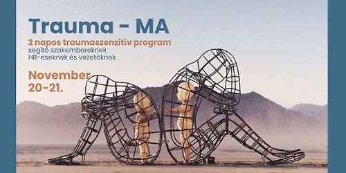 TRAUMA-MA: 2 napos traumaszenzit\u00edv program seg\u00edt\u0151 szakembereknek, HR-eseknek \u00e9s vezet\u0151knek